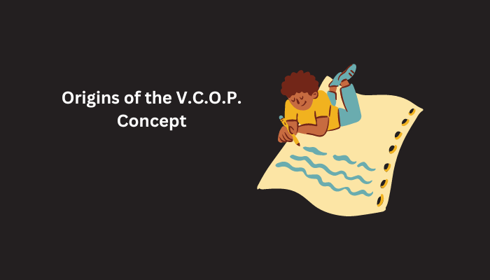 Origins of the V.C.O.P. Concept